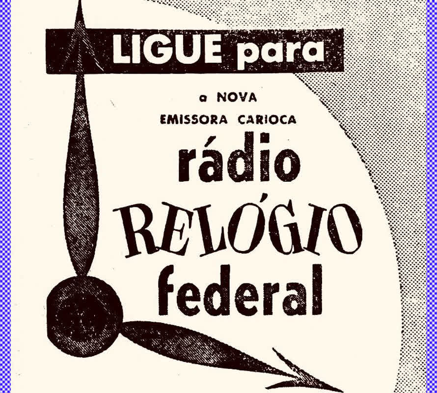 Anúncio de jornal de época: Ligue para a nova emissora carioca Rádio Relógio Federal